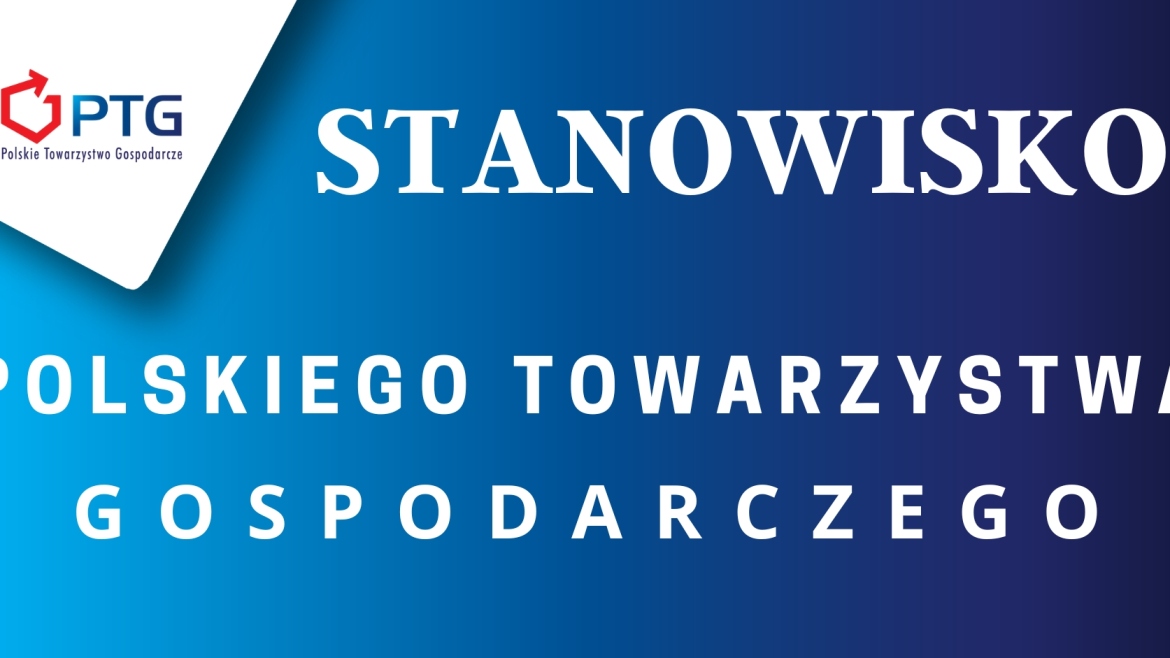 Stanowisko Polskiego Towarzystwa Gospodarczego w sprawie zagrożeń płynących z narzucania kryteriów ESG sektorowi MŚP