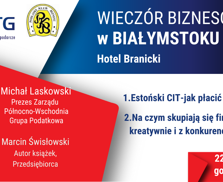 Białystok: Kolacja Biznesowa Polskiego Towarzystwa Gospodarczego. 22.05.2024, g. 18:00